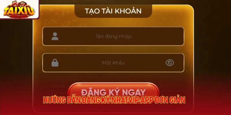 Hướng dẫn đăng ký Nhatvip app đơn giản 